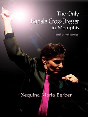 cover image of The Only Female Cross-Dresser in Memphis and Other Stories